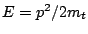 $E=p^2/2m_t$