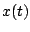 $x(t)$